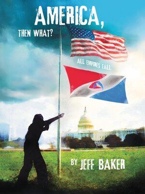 cover image of America, Then What?